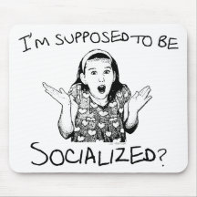 I'm Supposed to Be Socialised? Mousemat