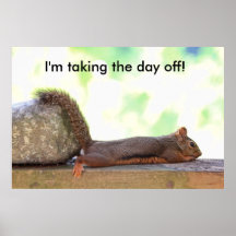 I'm Taking the Day Off! Print