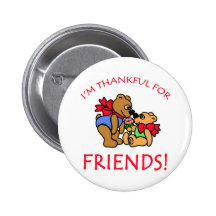 I'm Thankful for Friends Thanksgiving Apparel Pinback Button