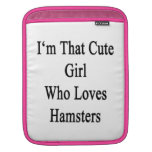 I'm That Cute Girl Who Loves Hamsters iPad Sleeves