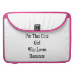 I'm That Cute Girl Who Loves Hamsters MacBook Pro Sleeve
