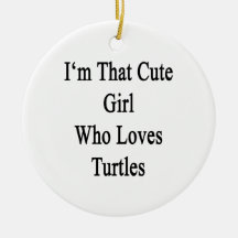 I'm That Cute Girl Who Loves Turtles Christmas Tree Ornaments