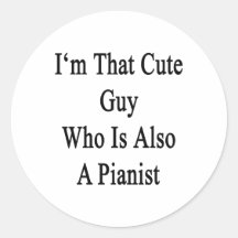 I'm That Cute Guy Who Is Also A Pianist Stickers