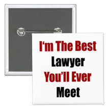 I'm The Best Lawyer You'll Ever Meet Button