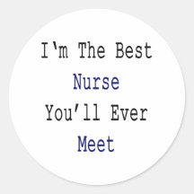 I'm The Best Nurse You'll Ever Meet Sticker