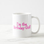 Im The Birthday Girl Pink Mugs