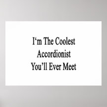 I'm The Coolest Accordionist You'll Ever Meet Poster