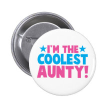 I'm the COOLEST Aunty! Pinback Button