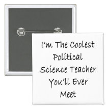 I'm The Coolest Political Science Teacher You'll E Buttons