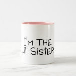 Im The Lil Sister Coffee Mugs