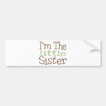 I'm The Little Sister (Green) Bumper Sticker