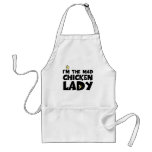 I'm the mad chicken lady apron