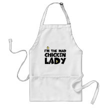 I'm the mad chicken lady apron