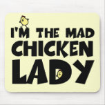 I'm the mad chicken lady mousemat