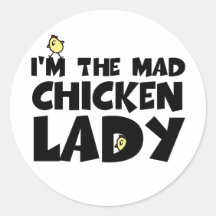 I'm the mad chicken lady round stickers