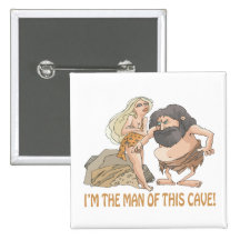 Im The Man Of This Cave Pinback Button