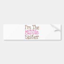 I'm The Middle Sister (Pink) Bumper Sticker