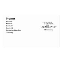 I'm unemployed - Romney Quote Business Cards