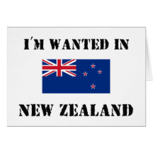 I'm Wanted In New Zealand Card