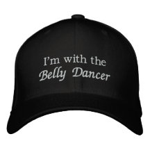 I'm with the Belly Dancer Embroidered Baseball Cap