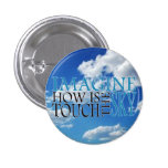 Imagine how is touch the sky buttons
