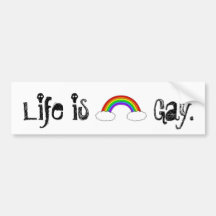 img-thing, Life is, Gay. Bumper Stickers