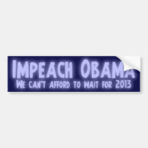 Impeach Obama - Anti Barack Obama Bumper Stickers