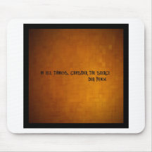 in all things consider the source mousepads