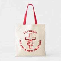 In Christ We Are A New Creation Bags