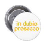 in dubio prosecco button