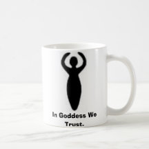 In Goddess We Trust. Mug