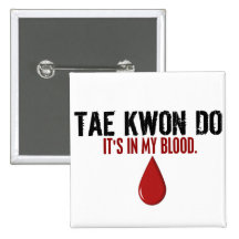 In My Blood TAE KWON DO Buttons