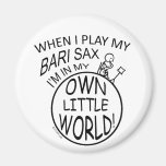 In My Own Little World Bari Sax Fridge Magnets