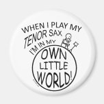 In My Own Little World Tenor Sax Magnet
