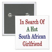 In Search Of A Hot South African Girlfriend Button