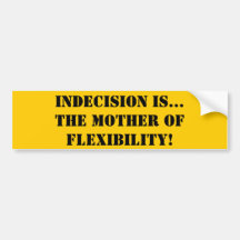 Indecision Bumper Sticker