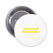 Innocent Bystander Pinback Buttons
