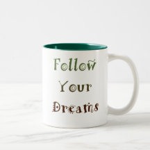 Inspirational Follow Your Dreams Mugs