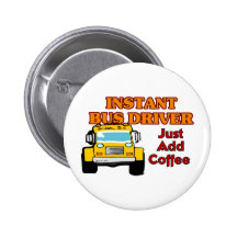 Instant Bus Driver Pinback Buttons