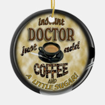 INSTANT DOCTOR - JUST ADD COFFEE - ORNAMENT