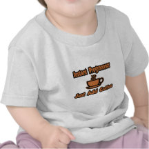 Instant Programmer...Just Add Coffee Tee Shirts