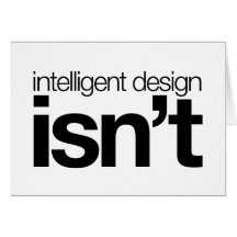Intelligent design ... isn't! card