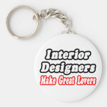 Interior Designers Make Great Lovers Keychain