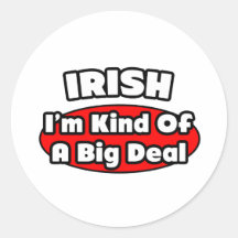 Irish...Big Deal Stickers