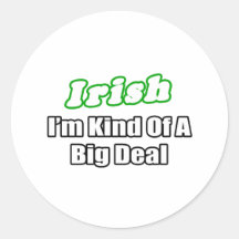 Irish...Big Deal Stickers