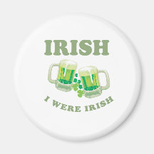 IRISH I WERE IRISH REFRIGERATOR MAGNETS