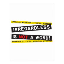 Irregardless is not a word post card