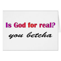 Is God real? you betcha Cards