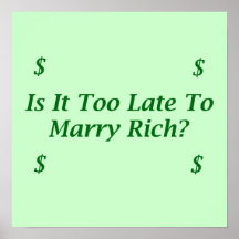 Is It Too Late To Marry Rich? Print