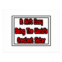 It Aint' Easy...World's Greatest Sister Postcard
